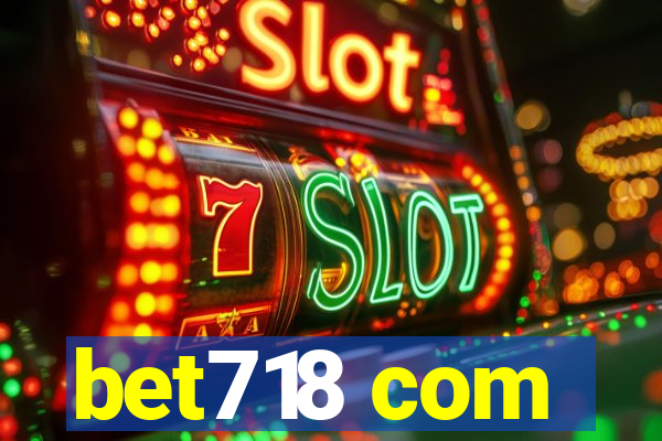 bet718 com